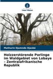 Holzzerstörende Verlag Unser Wissen Holzzerstörende Porlinge im Waldgebiet von Lobaye - Zentralafrikanische Republik