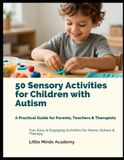 50 Sensory Activities for Children with Autism: A Practical Guide for Parents, Teachers & Therapists