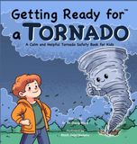 Getting Libri GmbH Getting Ready for a Tornado: A Calm and Helpful Tornado Safety Book for Kids