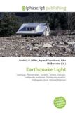 Earthquake OmniScriptum Earthquake Light: Luminous, Phenomenon, Tectonic, Seismic, Volcanic, Earthquake Prediction, Earthquake Weather, Earthquake Cloud, Michael Persinger