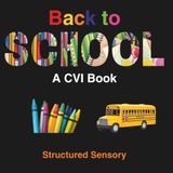 The Back to School CVI Book: Accessible Book for Children with Cortical Visual Impairment