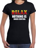 Bellatio Decorations Shoppartners Bv Relax nothing is under control t-shirt zwart voor dames - Zorg shirtjes - Zorgpersoneel t-shirts - Maat S