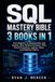 SQL Mastery Bible: 3 Books in 1
