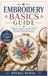 EMBROIDERY BASICS GUIDE: A Beginner’s Step-by-Step Handbook to Mastering Stitches, Patterns, and Beautiful Handcrafted Designs