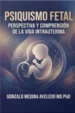 PSIQUISMO FETAL: Perspectiva y comprension de la vida intrauterina