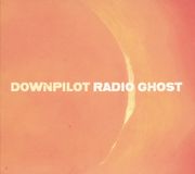 Sonic Rendezvous Downpilot - Radio Ghost (CD)
