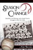 Season of Change: Baseball, Coal Mining, and a Small Town's Struggle to Beat the Odds