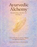 Ayurvedic Alchemy™ Level 1 Certification: Awaken Your Intuition and Step into Your Gifts with a Proven Nervous System and Energy Healing ... Tapping, Mantra Meditation, and Reiki