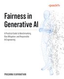 Fairness in Generative AI: A Practical Guide to Benchmarking, Bias Mitigation, and Responsible AI Engineering