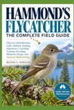 Hammond's Flycatcher: The Complete Field Guide: Discover Identification, Calls, Habitat, Feeding, Migration, Courtship, Nesting, Breeding, Behavior, Range, and Seasonal Birdwatching