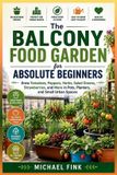 The Libri GmbH The Balcony Food Garden for Absolute Beginners
