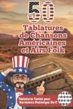 50 Independently Published 50 Tablatures de Chansons Américaines et Airs Folk