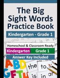 The Big Sight Words Practice Book: Kindergarten–Grade 1