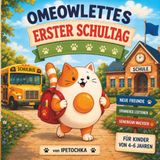 Omeowlettes Erster Schultag