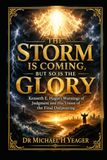 The Kenneth E. Hagin The Storm Is Coming, but So Is the Glory: Warnings of Judgment and His Vision of the Final Outpouring