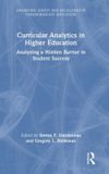 Curricular Routledge Advancing Equity and Excellence in Undergraduate Education- Curricular Analytics in Higher Education Hardcover