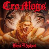Best Cro-Mags Best Wishes