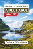 Guida turistica delle Isole Faroe 2026-2027