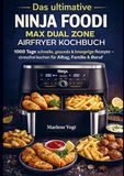 Das Ninja Foodi MAX Dual Zone Airfryer Kochbuch