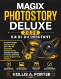 MAGIX PHOTOSTORY DELUXE 2026 GUIDE DU DÉBUTANT