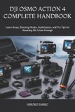 Dji Osmo Action 4 Complete Handbook