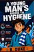 A Young Man's Guide to Hygiene