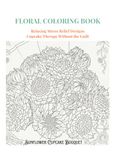 Floral Coloring Book for Adults: Cupcake Therapy Without the Guilt