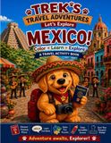 Trek's Travel Adventures: Let's Explore Mexico!
