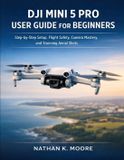 DJI Mini 5 Pro User Guide for Beginners