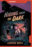 Hiding Star Wars Hiding from the Dark: A Star Wars Horror Novel Hardcover