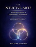 The Intuitive Arts: A Guide To Psychic & Mediumship Development