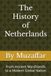 The History of Netherlands: From Ancient Marshlands to a Modern Global Nation