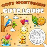 Cozy Wortsuche Gute Laune: Ein Malbuch mit Rätseln für Erwachsene und Kinder, Einfache Designs zur Entspannung und Stressabbau (Ausmal-Wortsuche)
