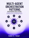Multi-Agent Orchestration Patterns for Enterprise Scale Systems