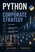 Python for Corporate Strategy: Game Theory, Competitive Pricing Architecture, and Agent-Based Market Simulations