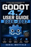 Godot Libri GmbH Godot 4.7 User Guide 2026-2027