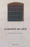 La muerte del arte: Relato de un encierro