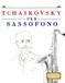 Tchaikovsky E C Masterworks Tchaikovsky per Sassofono