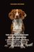 The Complete Brittany Spaniel Handbook: A Practical Guide to Training, Raising, and Caring for an Energetic, Loyal Hunting Companion