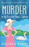 Murder Massachusetts Murder in the Boston Public Garden: 15