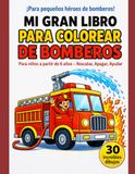 MI GRAN LIBRO PARA COLOREAR DE BOMBEROS