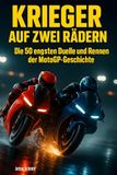 Krieger FlipFlop Krieger auf zwei Rädern: Die 50 engsten Duelle und Rennen der MotoGP-Geschichte