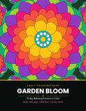 Garden Bloom: 30 Big, Relaxing Flowers to Color
