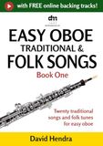 Easy Oboe Traditional & Folk Songs - Book One: Twenty traditional songs & folk tunes arranged for easy oboe