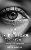 It's Libri GmbH It's Time to Raise Your Voice: Turning Fear into Power