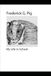 Frederick G. Pig: My Life in School