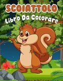 Scoiattolo Libro Da Colorare: Più di 30 design unici con scoiattoli carini per ragazze e ragazzi dai 3 agli 8 anni