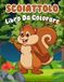 Scoiattolo Libro Da Colorare: Più di 30 design unici con scoiattoli carini per ragazze e ragazzi dai 3 agli 8 anni