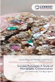 Invisible Pollutants: A Study of Microplastic Contamination