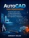 AutoCAD PARA PRINCIPIANTES: Proyectos paso a paso, consejos profesionales y flujos de trabajo reales para ingenieros y diseñadores